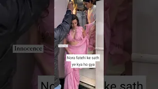 Nora fatehi ke sath ye kya ho gya #viralvideo #shorts