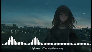 The night is coming Nightcore by Samuel Farina
