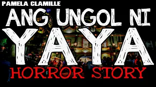 Ang Ungol ni Yaya Horror Story | True Horror Stories | Tagalog Horror