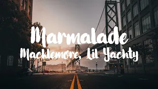 Macklemore (Ft. Lil Yachty) - Marmalade [Lyrics]