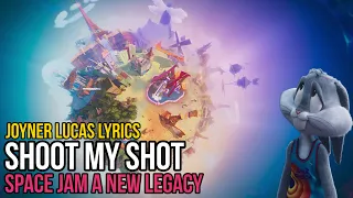 Joyner Lucas - Shoot My Shot (Space Jam: A New Legacy) lyrics