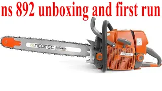 neotec ns 892 chainsaw unboxing and first run