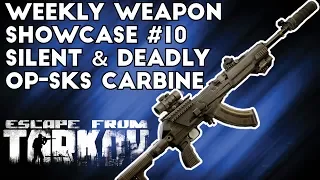 Weekly Weapon Showcase #10 ; Silent & Deadly OP-SKS - Escape From Tarkov