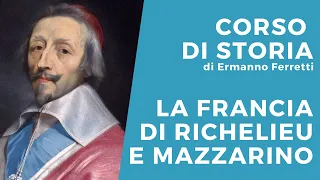 La Francia di Richelieu e Mazzarino