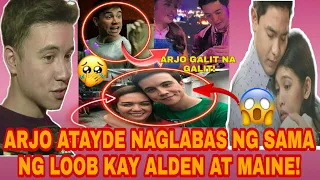 JUST IN!ARJO ATAYDE NAGLABAS NG SAMA NG LOOB KAY ALDEN PINAGTANGGOL ANG INA AT MAINE!GALIT NA GALIT!