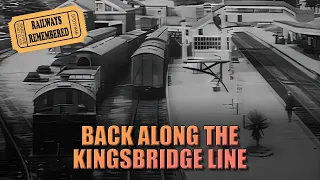 Back Along The Kingsbridge Line - FULL VIDEO