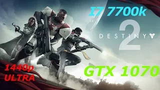 Destiny 2 - 1440p - i7 7700k & GTX 1070 [ULTRA PERFORMANCE TEST]