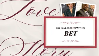 BET on Love: The Stories of Bob Johnson, Sheila Johnson, and Debra Lee