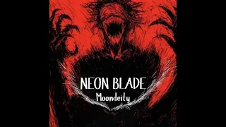 Moondeity  -  NEON BLADE super slowed version