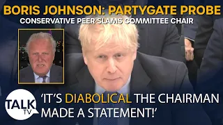 'It's Diabolical!' - Conservative Peer Slams Committee Chairman In Boris Johnson Partygate Probe