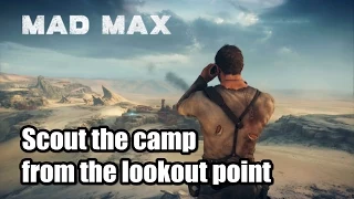 Mad Max Scout the camp from the lookout point