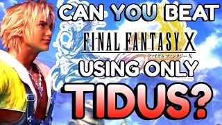 Can You Beat Final Fantasy 10 With ONLY TIDUS?