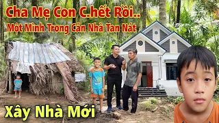 Đổi đời Cha Mẹ ra đi mãi mãi "Bỏ Lại" con một mình bơ vơ giữa cuộc đời nhận Nhà Mới với Số Tiền Lớn