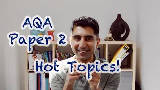 AQA Paper 2 Hot Topics!