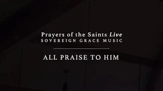 All Praise to Him [Official Lyric Video]