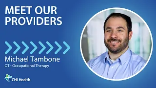 Michael Tambone, OT - Occupational Therapy - CHI Health