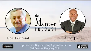 The Mentor Podcast Episode 76: Investment Opportunities with California Houses, with Alton Jones