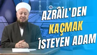 Azrâîl’den Kaçmak İsteyen Adam