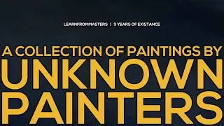 A collection of paintings by unknown painters | LearnFromMasters - 3 years of existence (HD)