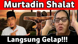 Detik2 Murrtadin Shalat, Langsung Gelap Pindah Alam. Sampe Gelap Gulita. diluar Nurul