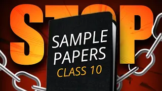 Class 10th- STOP Solving SAMPLE PAPERS like this! 98% Strategy🔥