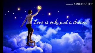 Love is only just a dream## lyric song