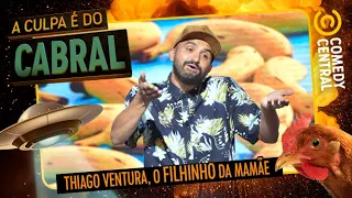 Thiago Ventura, o FILHINHO da mamãe | A Culpa É Do Cabral no Comedy Central