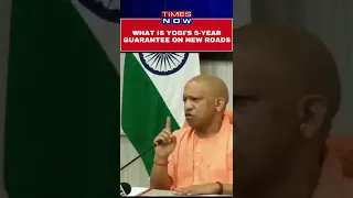 ‘Newly Constructed Roads Will Have Guarantee Of Five Years’, Says CM Yogi  #shorts