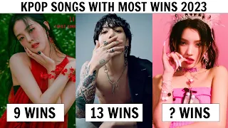 KPOP SONGS WITH MOST MUSIC SHOW WINS 2023