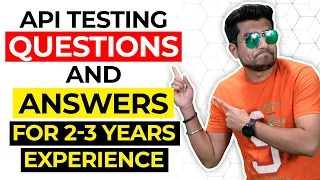 API Testing Interview Questions and Answers for 2-3 Years of Experience |. SDET | Selenium