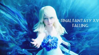 Final Fantasy XV [GMV] | FALLING