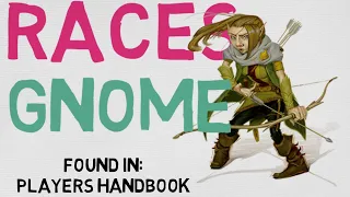 Race #4: Gnome (DnD 5E Races)