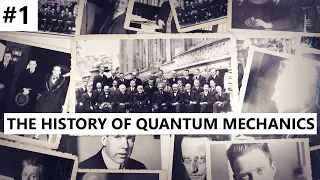 The History of Quantum Mechanics #1: Planck & Einstein