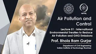 Lecture 51: International Environmental Treaties to Reduce Air Pollution and GHG Emissions