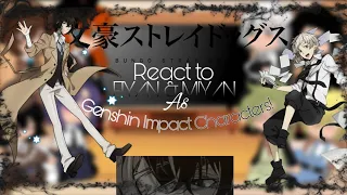 Bsd react to F!Y/N & M!Y/N as Genshin Impact Characters! | VeGaYo | { 2/? }