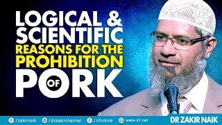 LOGICAL & SCIENTIFIC REASONS FOR THE PROHIBITION OF PORK - DR ZAKIR NAIK
