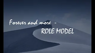 Forever and more - ROLE MODEL