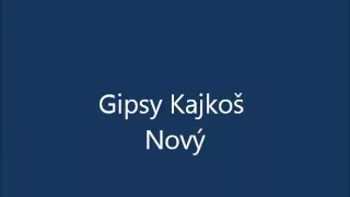 Gipsy Kajkoš Nový