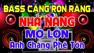 NHÀ Nàng Mở Lớn, Nhạc Test Loa CỰC CHUẨN 8D - Nhạc Disco REMIX Bass Căng Rộn Ràng - Phê Bàng Hoàng