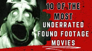 10 of The Most UNDERRATED Found Footage Movies