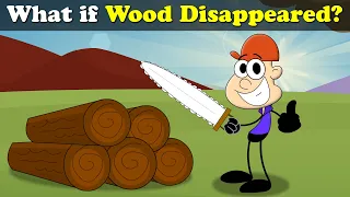 What if Wood Disappeared? + more videos | #aumsum #kids #science #education #children