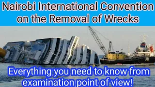 Nairobi International Convention on the Removal of Wrecks. Everything you need to know for Exams!