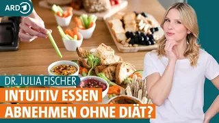 Intuitiv Essen und abnehmen: Ein Ernährungskonzept mit Haken | Dr. Julia Fischer | ARD Gesund