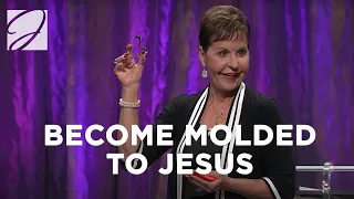 Become Molded To Jesus | Joyce Meyer