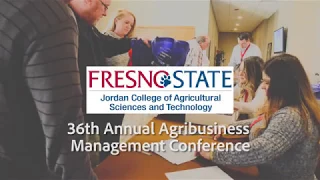 Fresno State 36th Annual Agribusiness Management Conference Recap