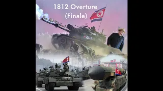 1812 Overture with cannons full - Tchaikovsky Kim Jong Un style