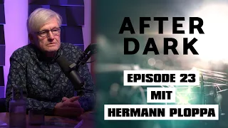 AFTER DARK mit HERMANN PLOPPA