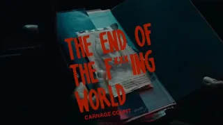 The End of the F***ing World Season 2 (2016) Carnage Count