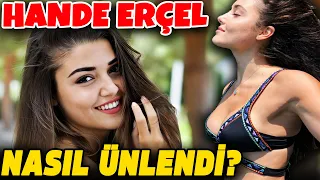 HANDE ERÇELİN YÜKSELİŞ HİKAYESİ Hande Erçel Kimdir