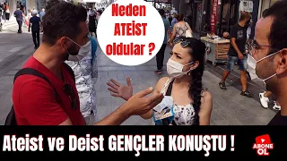 Gençler ATEİST ve DEİST Oluyor NEDEN diye SORDUK ? Görüşler...